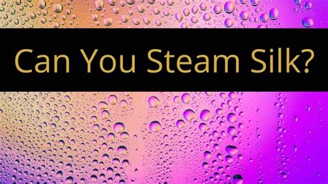 can you steam iron silk.